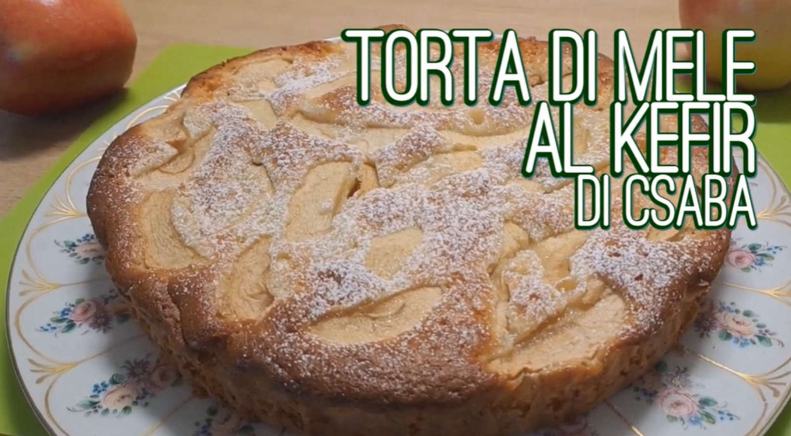 Torta di mele al kefir di Csaba | La ricetta della torta di mele | 23 gennaio 2025